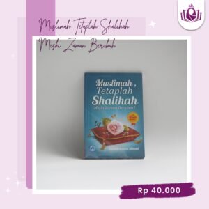 mawasha store 15 Muslimah Tetaplah Shalihah Meski Zaman Berubah