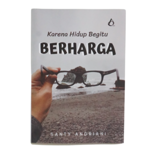 Karena Hidup Begitu Berharga (Now available)