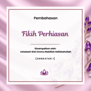 Fikih Perhiasan Angkatan 1 level 3