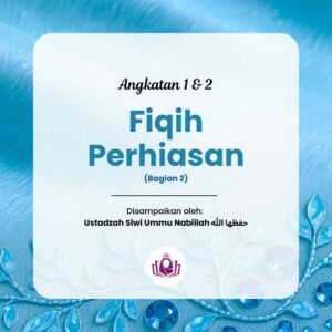 Fikih Perhiasan Angkatan 1 dan 2 level 4