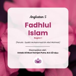 Fadhlul Islam Bagian 1 Angkatan 5 Level 2