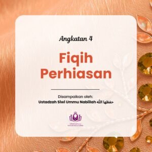 Fikih Perhiasan Angkatan 4 level 3