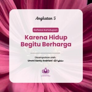 Karena Hidup Begitu Berharga Angkatan 5 Level 2